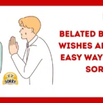 Belated Birthday Wishes Apology